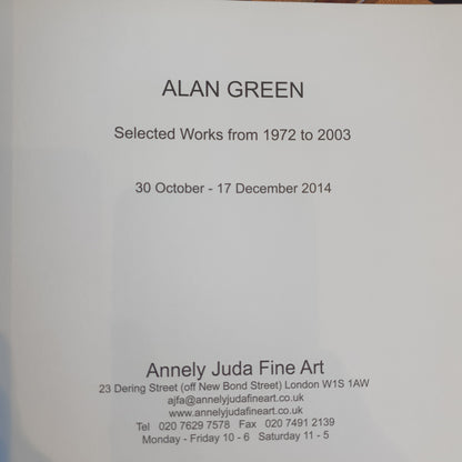 ALAN GREEN. SELECTED WORKS FROM 1972 TO 2003 (ANNELY JUDA FINE ART)