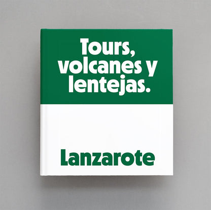 Lanzarote. Tours, volcanes y lentejas - Ediciones Remotas